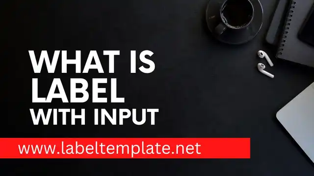 What is The purpose of a label with input