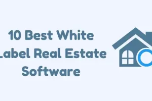 10 Best White Label Real Estate Software