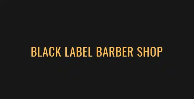Black Label Barber Shop The New Favorite Spot for a Fantastic haircut